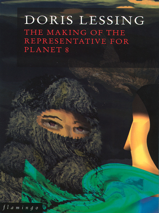 Title details for The Making of the Representative for Planet 8 by Doris Lessing - Available